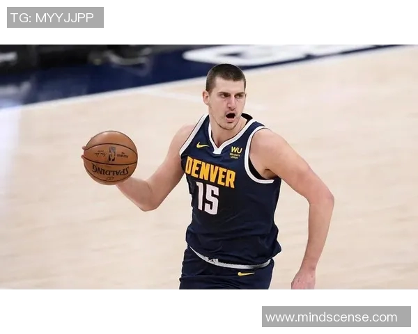 尼古拉约基奇带领掘金队重塑NBA王朝梦想的传奇之路